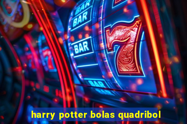 harry potter bolas quadribol